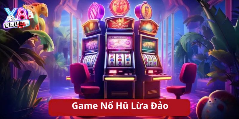 game nổ hũ lừa đảo